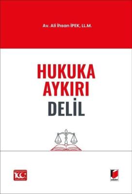 Hukuka Aykırı Delil Ali İhsan İpek