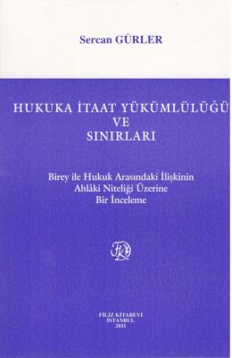 Hukuka İtaat Yükümlülüğü ve Sınırları Sercan Gürler