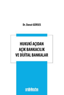 Hukuki Açıdan Açık Bankacılık ve Dijital Bankalar