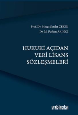 Hukuki Açıdan Veri Lisans Sözleşmeleri Mesut Serdar Çekin