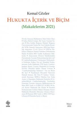 Hukukta İçerik ve Biçim ( Makalelerim 2021 ) ( GÖZLER ) Prof. Dr. Kema