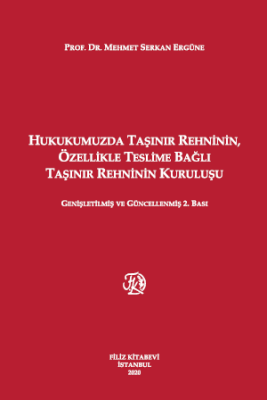 Hukukumuzda Taşınır Rehninin, Özellikle Teslime Bağlı Taşınır Rehninin Kuruluşu