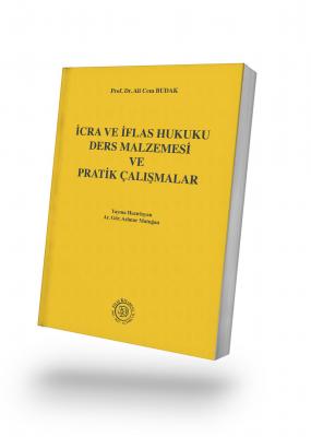 İCRA VE İFLAS HUKUKU DERS MALZEMESİ VE PRATİK ÇALIŞMALAR ( BUDAK )