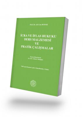 İcra ve İflas Hukuku Ders Malzemesi ve Pratik Çalışmalar Prof. Dr. Ali