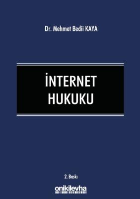 İNTERNET HUKUKU 2.baskı Dr. Mehmet Bedii KAYA