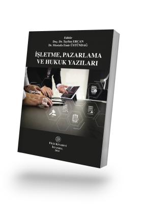 İşletme, Pazarlama ve Hukuk Yazıları Doç. Dr. Tayfun ERCAN