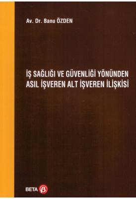 İş Sağlığı ve Güvenliği Yönünden Asıl İşveren Alt İşveren İlişkisi Ban