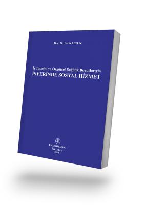 İş Tatmini ve Örgütsel Bağlılık Boyutlarıyla İşyerinde Sosyal Hizmet