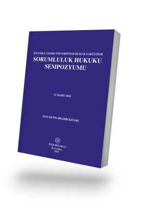 İstanbul Gedik Üniversitesi Hukuk Fakültesi Sorumluluk Hukuku Sempozyumu 21 Mart 2025 Tam metin Bildiri Kitabı