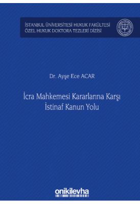 İcra Mahkemesi Kararlarına Karşı İstinaf Kanun Yolu ( ACAR ) Ayşe Ece 