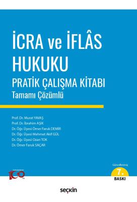 İcra ve İflâs Hukuku Pratik Çalışma Kitabı 7.BASKI Prof. Dr. Murat Yav