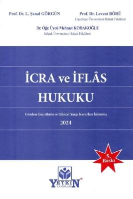 İcra ve İflâs Hukuku 5.BASKI Prof. Dr. L. Şanal GÖRGÜN