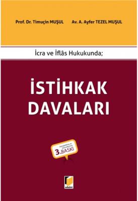 İcra ve İflas Hukukunda; İstihkak Davaları 3.BASKI Timuçin MUŞUL