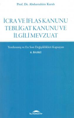 İcra ve İflas Kanunu Tebligat Kanunu ve İlgili Mevzuat Prof. Dr. Abdur