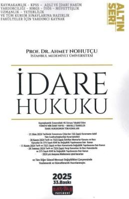 İdare Hukuku Konu Anlatımı 33.BASKI Prof. Dr. Ahmet Nohutçu