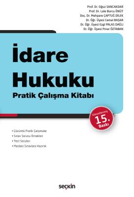 İdare Hukuku Pratik Çalışma Kitabı 15.BASKI Prof. Dr. Oğuz SANCAKDAR