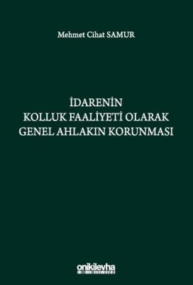 İdarenin Kolluk Faaliyeti Olarak Genel Ahlakın Korunması