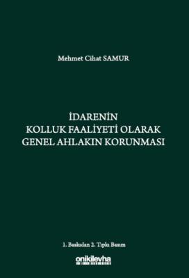 İdarenin Kolluk Faaliyeti Olarak Genel Ahlakın Korunması 2.BASKI