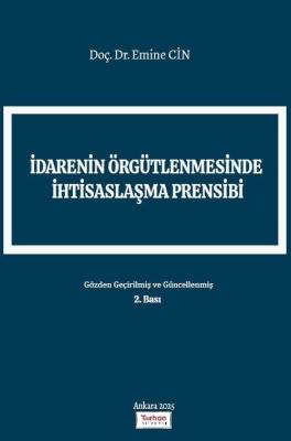 İdarenin Örgütlenmesinde İhtisaslaşma Prensibi 2.BASKI Emine Cin