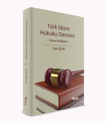 Türk İdare Hukuku Dersleri ( ÇELİK ) CAN ÇELİK