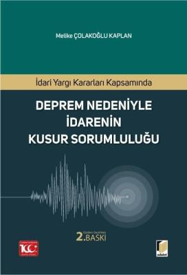 İdari Yargı Kararları Kapsamında Deprem Nedeniyle İdarenin Kusur Sorumluluğu 2.BASKI