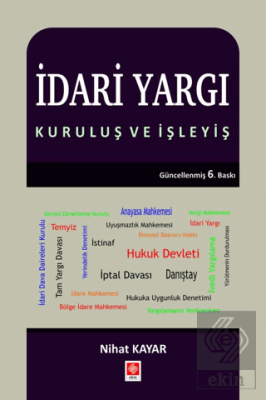 İdari Yargı Kuruluş ve İşleyiş 6.BASKI Nihat Kayar