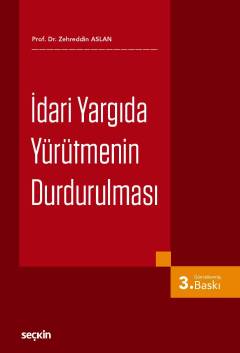 İdari Yargıda Yürütmenin Durdurulması 3.BASKI Prof. Dr. Zehreddin ASLA