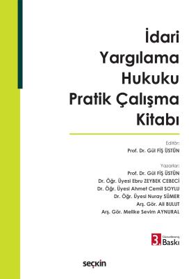 İdari Yargılama Hukuku Pratik Çalışma Kitabı 3.BASKI Prof. Dr. Gül FİŞ