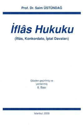 İflas Hukuku (İflas, Konkordato, İptal Davaları)