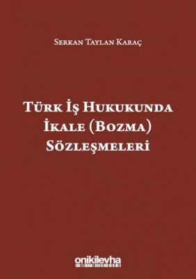 Türk İş Hukukunda İkale (Bozma) Sözleşmeleri