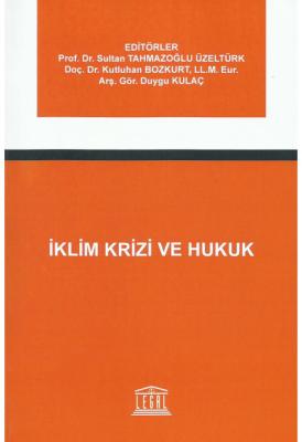 İklim Krizi ve Hukuk ( ÜZELTÜRK-BOZKURT-KULAÇ ) Sultan Tahmazoğlu Üzel