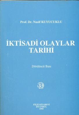 İktisadi Olaylar Tarihi Prof. Dr. Nazif KUYUCUKLU