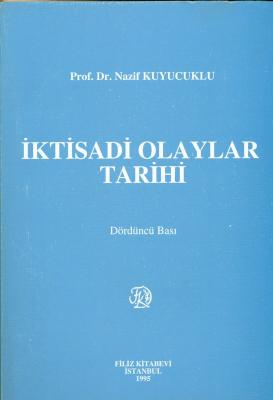 İktisadi Olaylar Tarihi Prof. Dr. Nazif KUYUCUKLU
