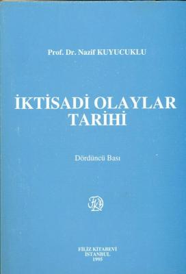 İktisadi Olaylar Tarihi Prof. Dr. Nazif KUYUCUKLU