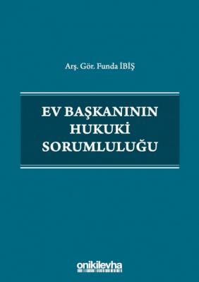 Ev Başkanının Hukuki Sorumluluğu ( İBİŞ ) Funda İbiş