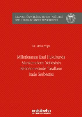 Milletlerarası Usul Hukukunda Mahkemelerin Yetkisinin Belirlenmesinde 