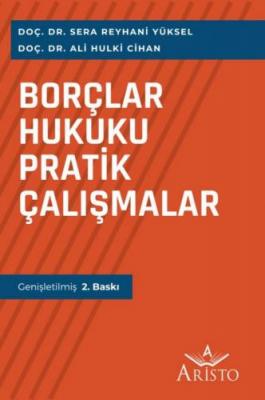 Borçlar Hukuku Pratik Çalışmalar 2.BASKI ( YÜKSEL-CİHAN ) Ali Hulki Ci