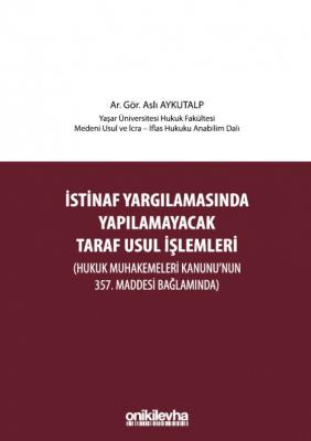 İstinaf Yargılamasında Yapılamayacak Taraf Usul İşlemleri (Hukuk Muhak