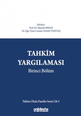 Tahkim Yargılaması Birinci Bölüm - Tahkim Okulu Paneller Serisi Cilt -