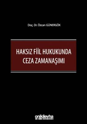 Haksız Fiil Hukukunda Ceza Zamanaşımı ( Günergök ) Özcan Günergök