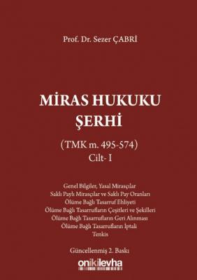 Miras Hukuku Şerhi (TMK m. 495-574) Cilt I 2.BASKI ( ÇABRİ ) Doç. Dr. 