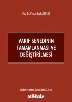 Vakıf Senedinin Tamamlanması ve Değiştirilmesi