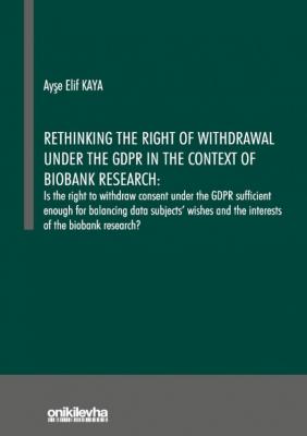 Rethinking the Right of Withdrawal;Under the GDPR in the Context of Biobank Research