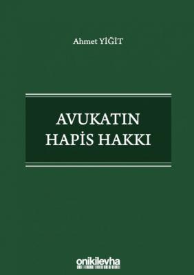 Avukatın Hapis Hakkı ( YİĞİT ) Ahmet Yiğit