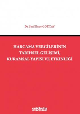Harcama Vergilerinin Tarihsel Gelişimi, Kuramsal Yapısı ve Etkinliği