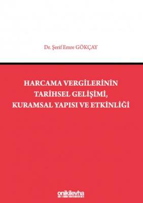 Harcama Vergilerinin Tarihsel Gelişimi, Kuramsal Yapısı ve Etkinliği (