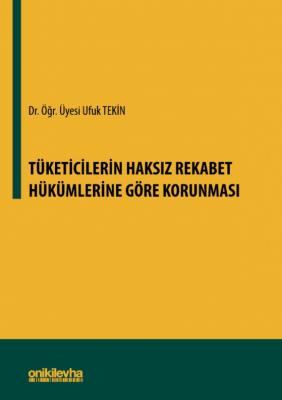 Tüketicilerin Haksız Rekabet Hükümlerine Göre Korunması ( TEKİN ) Ufuk