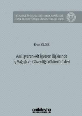 Asıl İşveren-Alt İşveren İlişkisinde İş Sağlığı ve Güvenliği Yükümlülü