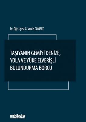 Taşıyanın Gemiyi Denize, Yola ve Yüke Elverişli Bulundurma Borcu ( CÖM