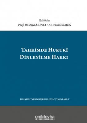 Tahkimde Hukuki Dinlenilme Hakkı ( AKINCI-EKMEN ) Prof. Dr. Ziya AKINC